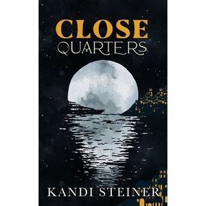 Close Quarters: Special Edition -- Kandi Steiner
